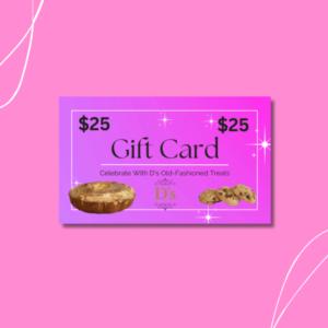 D’s Gift Card $25