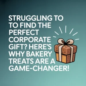 Read more about the article Struggling to Find the Perfect Corporate Gift? Here's Why Bakery Treats Are a Game-Changer!